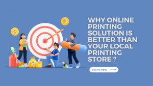 Benefits of Online Printing Solutions are better than Local Printing Store